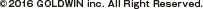© 2016 GOLDWIN inc. All Right Reserved.
