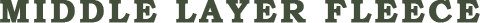 MIDDLE LAYER FLEECE