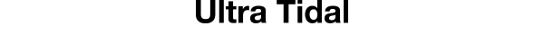Ultra Tidal