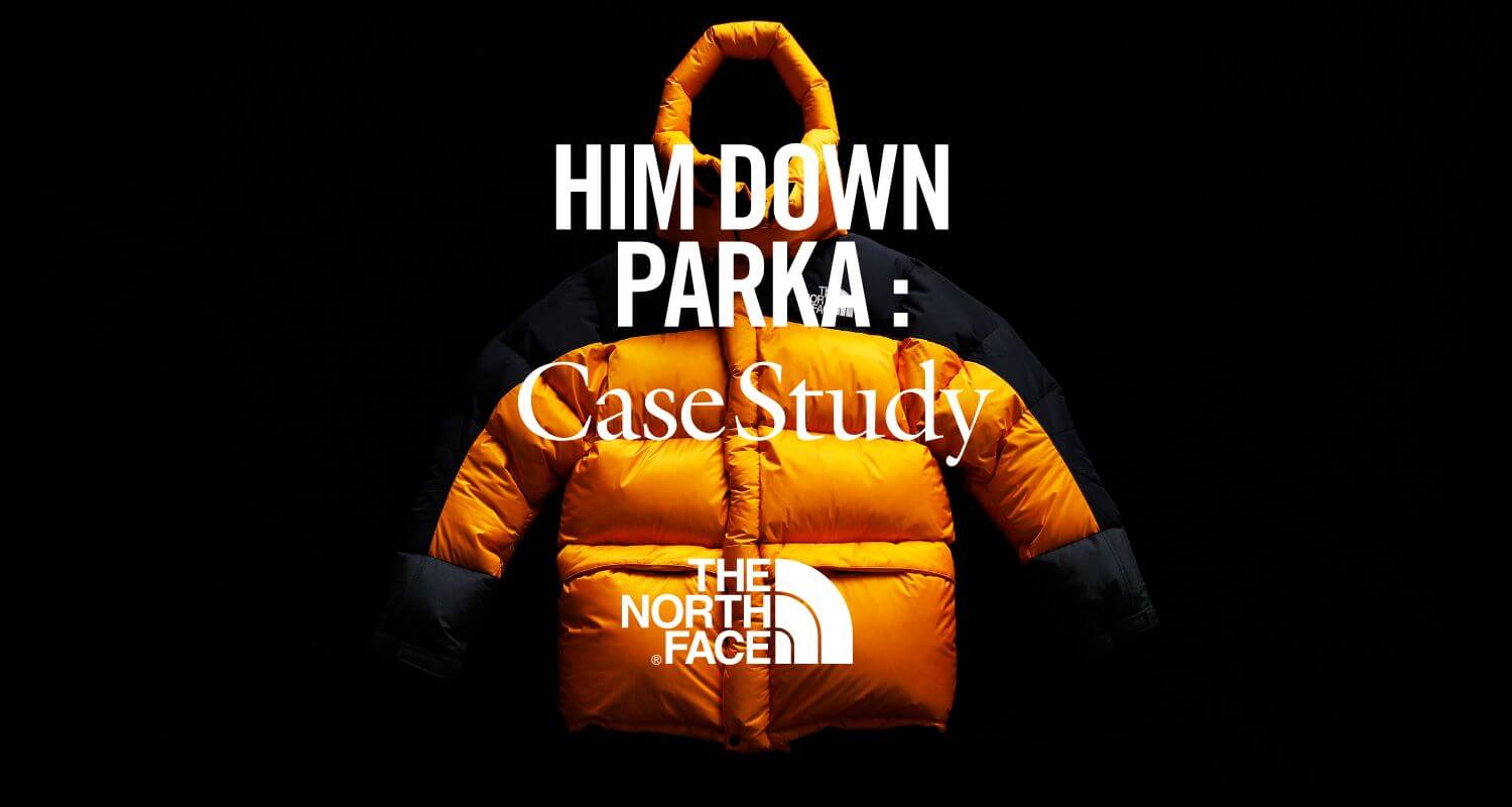 HIM DOWN PARKA Case Study