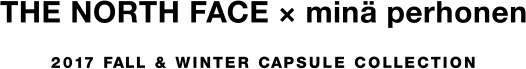 THE NORTH FACE × minä perhonen COLLECTION