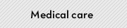 Medical care