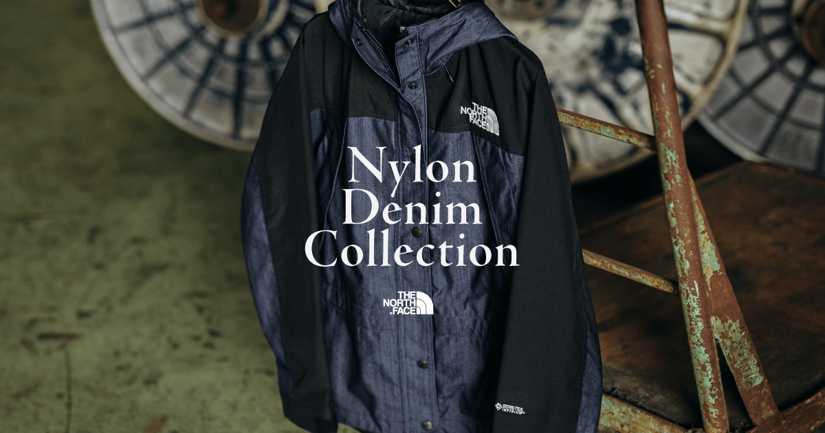 NYLON DENIM COLLECTION｜THE NORTH FACE