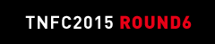 TNFC2015 ROUND6