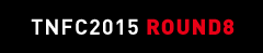 TNFC2015 ROUND8