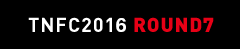 TNFC2016 ROUND7