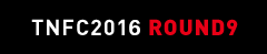 TNFC2016 ROUND9
