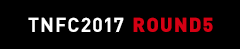 TNFC2017 ROUND5