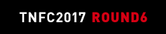 TNFC2017 ROUND6