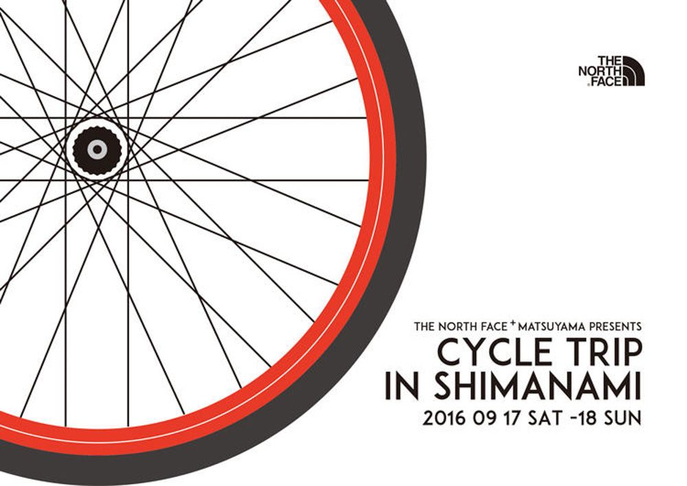 THE NORTH FACE + MATSUYAMA PRESENTS -CYCLE TRIP IN SHIMANAMI