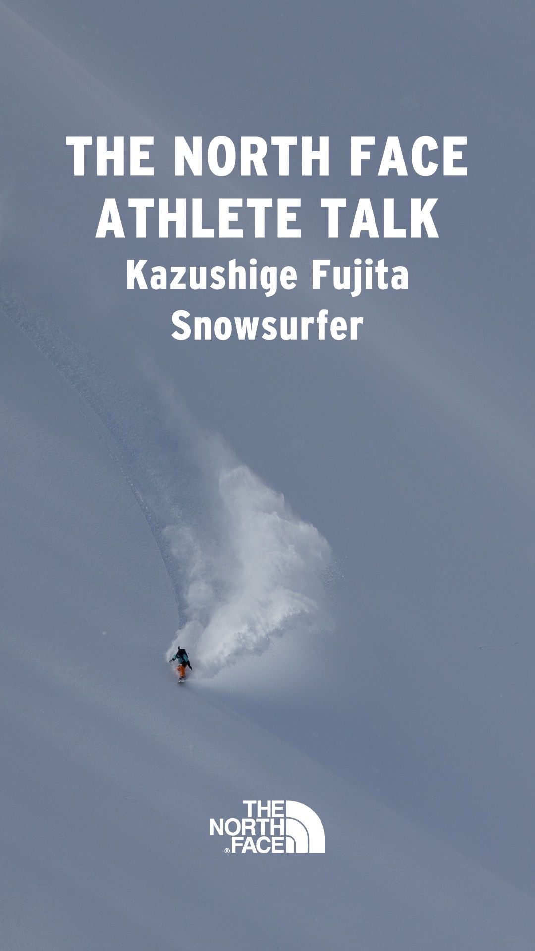 THE NORTH FACE ATHLETE TALK Kazushige Fujita Snowsurfer